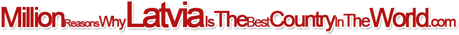 MillionReasonsWhyLatviaIsTheBestCountryInTheWorld